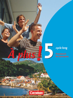 Buchcover À plus ! - Französisch als 1. und 2. Fremdsprache - Ausgabe 2004 - Band 5 (cycle long) | Gertraud Gregor | EAN 9783464220665 | ISBN 3-464-22066-4 | ISBN 978-3-464-22066-5