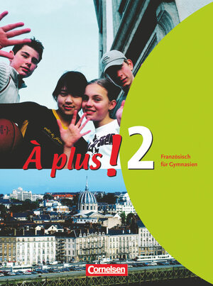 Buchcover À plus ! - Französisch als 1. und 2. Fremdsprache - Ausgabe 2004 - Band 2 | Hans Bächle | EAN 9783464220771 | ISBN 3-464-22077-X | ISBN 978-3-464-22077-1