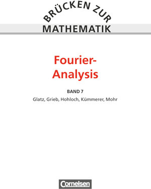 Brücken zur Mathematik, Bd.7, Fourier-Analysis: Differential- und Integralrechnung, Teil 4