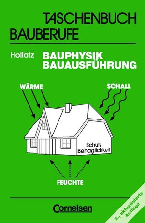 Taschenbuch Bauberufe: Bauphysik - Bauausführung