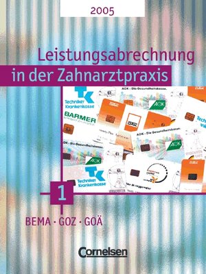 Zahnmedizinische Fachangestellte - Leistungsabrechnung in der Zahnarztpraxis - Neubearbeitung (mit BEMA 2004): Band 1 - BEMA, GOZ und GOÄ: Schülerbuch