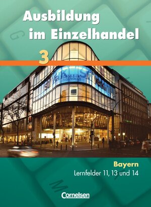 Buchcover Ausbildung im Einzelhandel - Bayern / 3. Ausbildungsjahr - Fachkunde | Christian Fritz | EAN 9783464463079 | ISBN 3-464-46307-9 | ISBN 978-3-464-46307-9