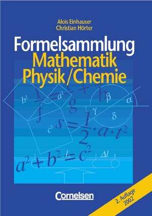 Formelsammlungen Sekundarstufe I - Bayern - Realschule: Mathematik - Physik- Chemie (vergriffen): Formelsammlung