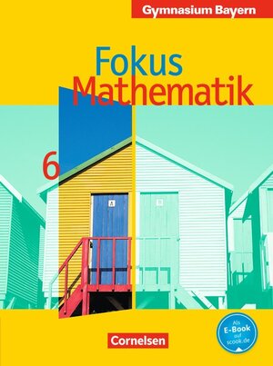 Buchcover Fokus Mathematik - Bayern - Bisherige Ausgabe / 6. Jahrgangsstufe - Schülerbuch | Achim Brunnermeier | EAN 9783464540169 | ISBN 3-464-54016-2 | ISBN 978-3-464-54016-9