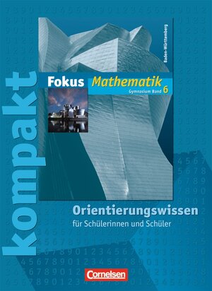 Buchcover Fokus Mathematik - Gymnasium Baden-Württemberg / Band 6 - Fokus kompakt - Orientierungswissen | Jürgen Appel | EAN 9783464541166 | ISBN 3-464-54116-9 | ISBN 978-3-464-54116-6