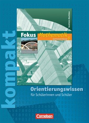 Buchcover Fokus Mathematik - Nordrhein-Westfalen - Bisherige Ausgabe / 8. Schuljahr - Fokus kompakt - Orientierungswissen | Ina Bischof | EAN 9783464541739 | ISBN 3-464-54173-8 | ISBN 978-3-464-54173-9