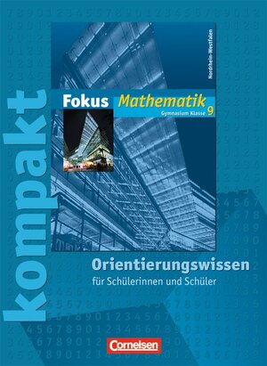 Buchcover Fokus Mathematik - Nordrhein-Westfalen - Bisherige Ausgabe / 9. Schuljahr - Fokus kompakt - Orientierungswissen | Friedhart Belthle | EAN 9783464541746 | ISBN 3-464-54174-6 | ISBN 978-3-464-54174-6