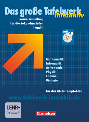 Das große Tafelwerk interaktiv - Allgemeine Ausgabe: Das große Tafelwerk interaktiv, inkl. CD-ROM: Formelsammlung Mathematik, Informatik, Astronomie, ... Chemie, Biologie - für das Abitur empfohlen.