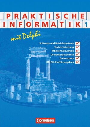 Informatik - Sekundarstufe II: Praktische Informatik mit Delphi: Schülerbuch - Band 1