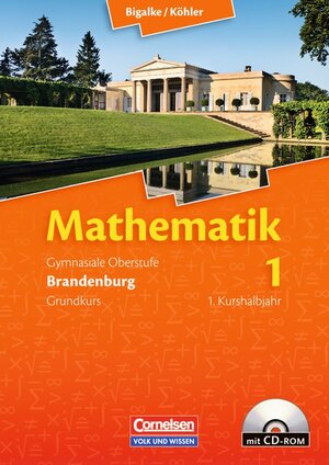 Buchcover Bigalke/Köhler: Mathematik - Brandenburg - Ausgabe ab 2007 / Band 1: 1. Kurshalbjahr/Grundkurs - Qualifikationsphase - Schülerbuch mit CD-ROM | Anton Bigalke | EAN 9783464574225 | ISBN 3-464-57422-9 | ISBN 978-3-464-57422-5