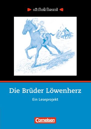 einfach lesen! - Für Lesefortgeschrittene: Niveau 1 - Die Brüder Löwenherz: Ein Leseprojekt zu dem gleichnamigen Roman von Astrid Lindgren. ... Ein Leseprojekt zum gleichnamigen Jugendbuch