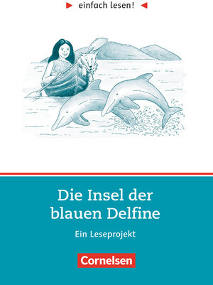 einfach lesen! - Für Lesefortgeschrittene: Niveau 2 - Die Insel der blauen Delfine: Ein Leseprojekt nach dem Jugendroman von Scott O'Dell. Arbeitsbuch ... Roman. Leseheft für den Förderunterricht