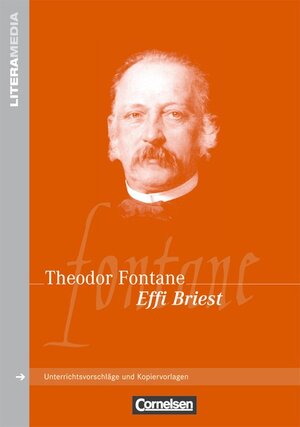 LiteraMedia: Effi Briest: Handreichungen für den Unterricht. Unterrichtsvorschläge und Kopiervorlagen