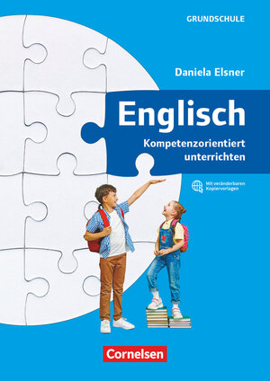 Buchcover Kompetenzorientiert unterrichten in der Grundschule | Daniela Elsner | EAN 9783464813591 | ISBN 3-464-81359-2 | ISBN 978-3-464-81359-1