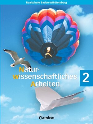 Naturwissenschaftliches Arbeiten - Realschule Baden-Württemberg: Band 2: 6. Schuljahr - Schülerbuch