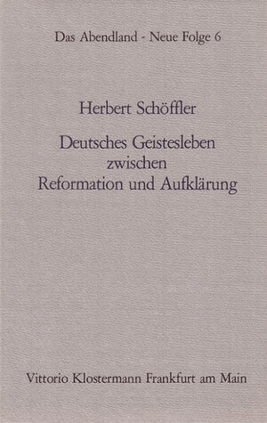 Buchcover Deutsches Geistesleben zwischen Reformation und Aufklärung | Herbert Schöffler | EAN 9783465010746 | ISBN 3-465-01074-4 | ISBN 978-3-465-01074-6