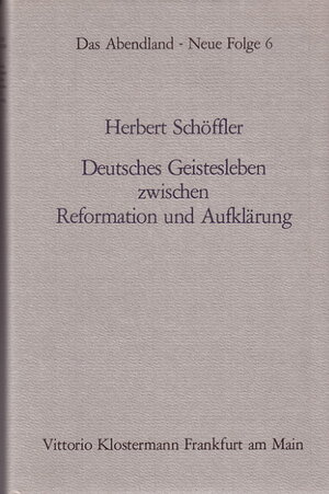 Buchcover Deutsches Geistesleben zwischen Reformation und Aufklärung | Herbert Schöffler | EAN 9783465010753 | ISBN 3-465-01075-2 | ISBN 978-3-465-01075-3