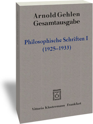 Buchcover Philosophische Schriften I. | Arnold Gehlen | EAN 9783465013037 | ISBN 3-465-01303-4 | ISBN 978-3-465-01303-7