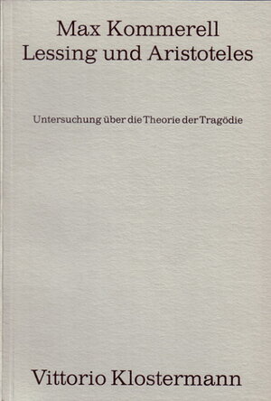 Buchcover Lessing und Aristoteles | Max Kommerell | EAN 9783465016045 | ISBN 3-465-01604-1 | ISBN 978-3-465-01604-5