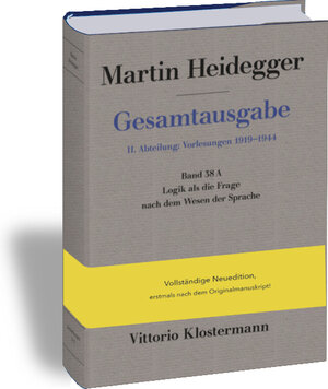 Buchcover Logik als die Frage nach dem Wesen der Sprache | Martin Heidegger | EAN 9783465016670 | ISBN 3-465-01667-X | ISBN 978-3-465-01667-0