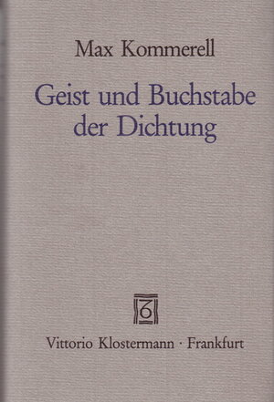 Geist und Buchstabe der Dichtung. Goethe / Schiller / Kleist / Hölderlin