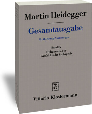 Gesamtausgabe. 4 Abteilungen: Gesamtausgabe 2. Abt. Bd. 20: Prolegomena zur Geschichte des Zeitbegriffs (Sommersemester 1925)