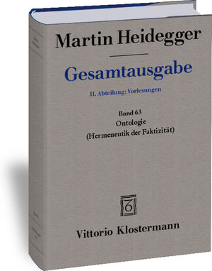 Gesamtausgabe. 4 Abteilungen: Gesamtausgabe 2. Abt. Bd. 63: Ontologie (Hermeneutik der Faktizität) (Sommersemester 1923)