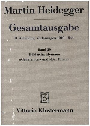 Buchcover Hölderlins Hymnen "Germanien" und "Der Rhein" (Wintersemester 1934/35) | Martin Heidegger | EAN 9783465028499 | ISBN 3-465-02849-X | ISBN 978-3-465-02849-9