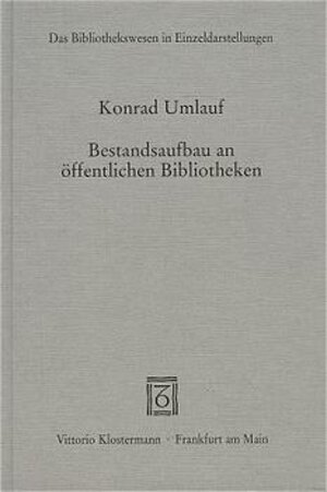 Buchcover Bestandsaufbau an öffentlichen Bibliotheken | Konrad Umlauf | EAN 9783465029267 | ISBN 3-465-02926-7 | ISBN 978-3-465-02926-7