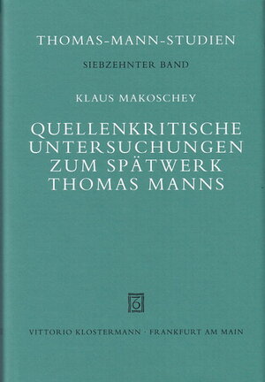 Buchcover Quellenkritische Untersuchungen zum Spätwerk Thomas Manns | Klaus Makoschey | EAN 9783465029373 | ISBN 3-465-02937-2 | ISBN 978-3-465-02937-3