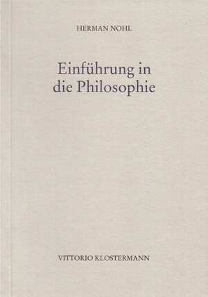 Buchcover Einführung in die Philosophie | Herman Nohl | EAN 9783465029922 | ISBN 3-465-02992-5 | ISBN 978-3-465-02992-2