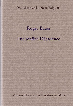Buchcover Die schöne Décadence | Roger Bauer | EAN 9783465030614 | ISBN 3-465-03061-3 | ISBN 978-3-465-03061-4