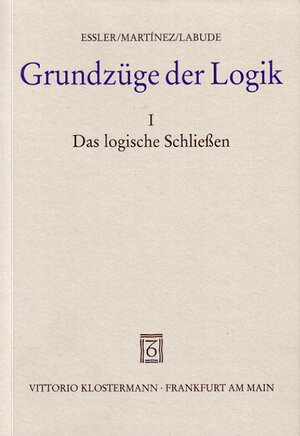 Buchcover Grundzüge der Logik / Grundzüge der Logik | Wilhelm K Essler | EAN 9783465031642 | ISBN 3-465-03164-4 | ISBN 978-3-465-03164-2