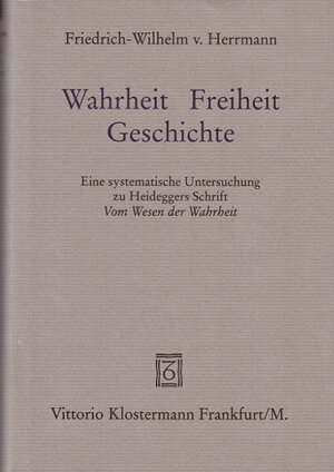 Buchcover Wahrheit - Freiheit - Geschichte | Friedrich-Wilhelm von Herrmann | EAN 9783465032199 | ISBN 3-465-03219-5 | ISBN 978-3-465-03219-9