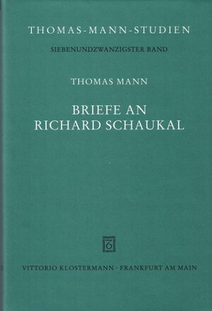 Buchcover Briefe an Richard Schaukal | Thomas Mann | EAN 9783465032434 | ISBN 3-465-03243-8 | ISBN 978-3-465-03243-4