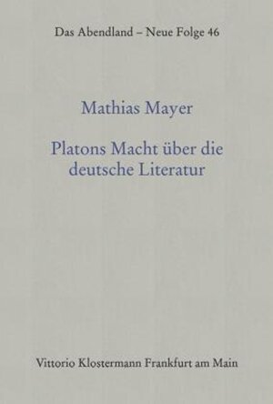 Buchcover Platons Macht über die deutsche Literatur | Mathias Mayer | EAN 9783465033547 | ISBN 3-465-03354-X | ISBN 978-3-465-03354-7