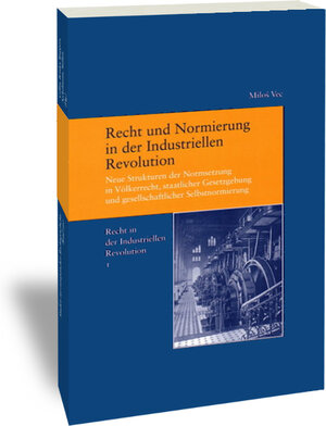 Buchcover Recht und Normierung in der Industriellen Revolution | Miloš Vec | EAN 9783465034902 | ISBN 3-465-03490-2 | ISBN 978-3-465-03490-2