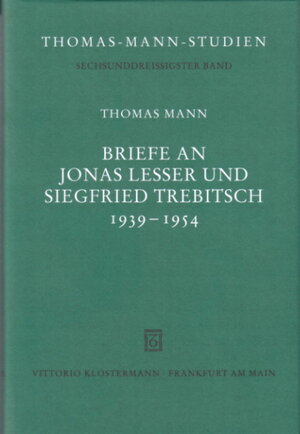 Buchcover Briefe an Jonas Lesser und Siegfried Trebitsch 1939-1954 | Thomas Mann | EAN 9783465035008 | ISBN 3-465-03500-3 | ISBN 978-3-465-03500-8