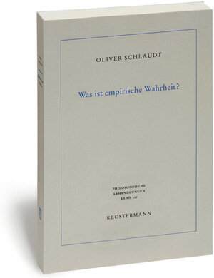 Buchcover Was ist empirische Wahrheit? | Oliver Schlaudt | EAN 9783465038610 | ISBN 3-465-03861-4 | ISBN 978-3-465-03861-0