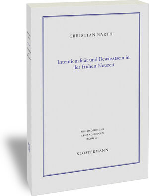 Buchcover Intentionalität und Bewusstsein in der frühen Neuzeit | Christian Barth | EAN 9783465039501 | ISBN 3-465-03950-5 | ISBN 978-3-465-03950-1