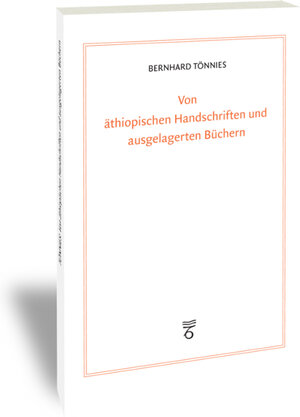 Buchcover Von äthiopischen Handschriften und ausgelagerten Büchern | Bernhard Tönnies | EAN 9783465039624 | ISBN 3-465-03962-9 | ISBN 978-3-465-03962-4