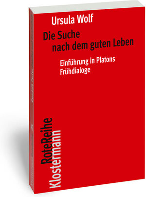 Buchcover Die Suche nach dem guten Leben | Ursula Wolf | EAN 9783465041931 | ISBN 3-465-04193-3 | ISBN 978-3-465-04193-1