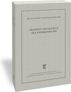 Buchcover Freiheit und Schuld als Anerkennung | Bruno Tadeu Buonicore | EAN 9783465044130 | ISBN 3-465-04413-4 | ISBN 978-3-465-04413-0