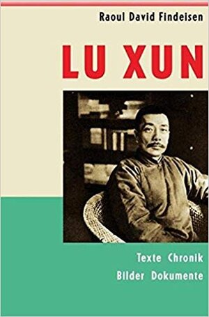 Buchcover Lu Xun (1881–1936) | Raoul David Findeisen | EAN 9783465044512 | ISBN 3-465-04451-7 | ISBN 978-3-465-04451-2