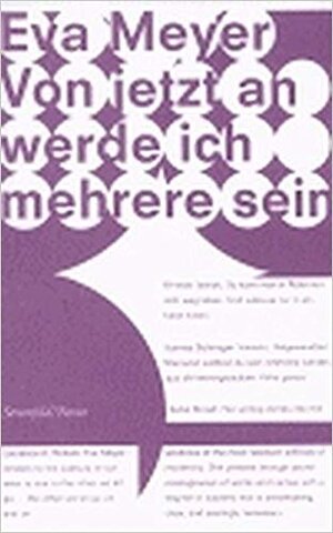 Buchcover Von jetzt an werde ich mehrere sein | Eva Meyer | EAN 9783465044864 | ISBN 3-465-04486-X | ISBN 978-3-465-04486-4