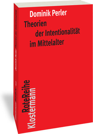 Buchcover Theorien der Intentionalität im Mittelalter | Dominik Perler | EAN 9783465045212 | ISBN 3-465-04521-1 | ISBN 978-3-465-04521-2