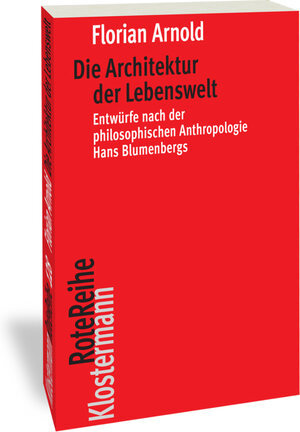 Buchcover Die Architektur der Lebenswelt | Florian Arnold | EAN 9783465045373 | ISBN 3-465-04537-8 | ISBN 978-3-465-04537-3