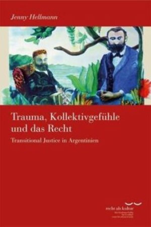 Buchcover Trauma, Kollektivgefühle und das Recht | Jenny Hellmann | EAN 9783465046059 | ISBN 3-465-04605-6 | ISBN 978-3-465-04605-9