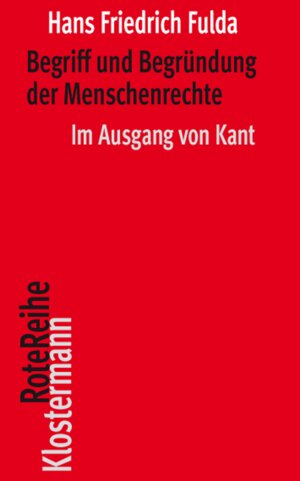 Buchcover Begriff und Begründung der Menschenrechte | Hans Friedrich Fulda | EAN 9783465046486 | ISBN 3-465-04648-X | ISBN 978-3-465-04648-6