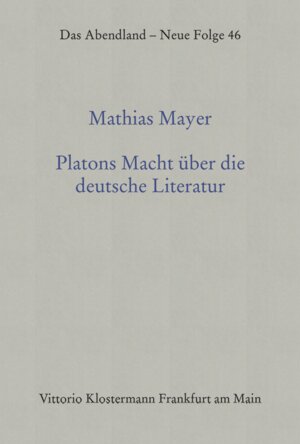 Buchcover Platons Macht über die deutsche Literatur | Mathias Mayer | EAN 9783465133544 | ISBN 3-465-13354-4 | ISBN 978-3-465-13354-4